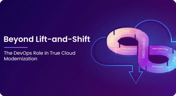 Beyond Lift-and-Shift: The DevOps Role in True Cloud Modernization
