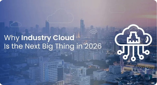 Why Industry Cloud Is the Next Big Thing in 2026
