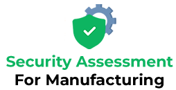 Security Assessment for Manufacturing