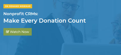 Nonprofit CRMs: Make Every Donation Count
