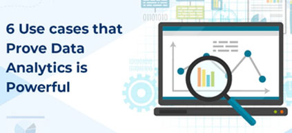 6 Use cases that Prove Data Analytics is Powerful