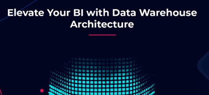 Elevate Your BI with Data Warehouse Architecture