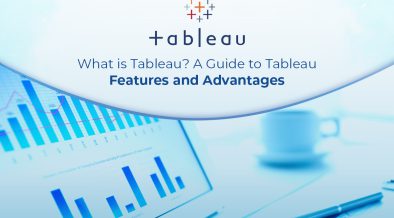 What is Tableau  Benefits and Advantages of Tableau