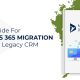 Guide for Dynamics 365 Data Migration from your Legacy CRM