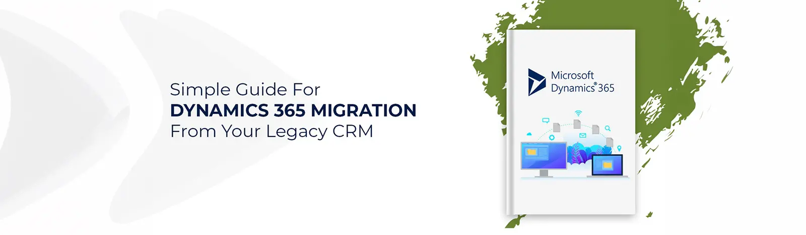 Guide for Dynamics 365 Data Migration from your Legacy CRM