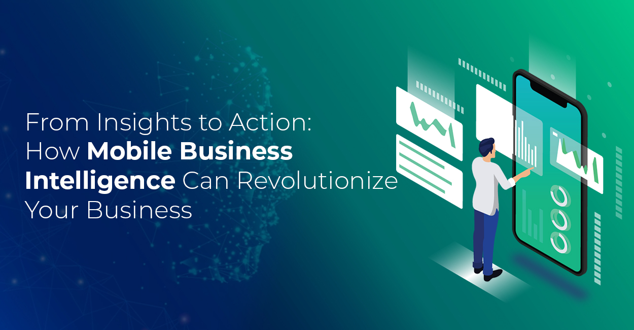 How Mobile BI Can Revolutionize Your Business
