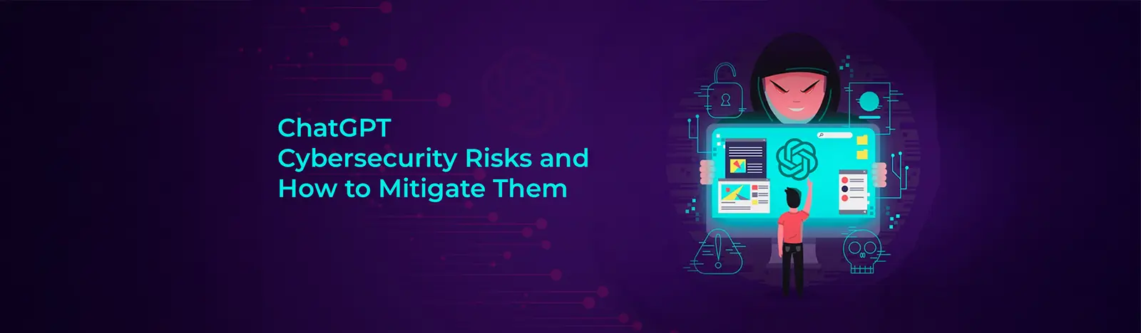 ChatGPT and Cybersecurity Risks
