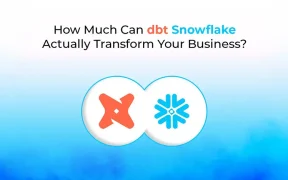 How Much Can dbt Snowflake Actually Transform Your Business