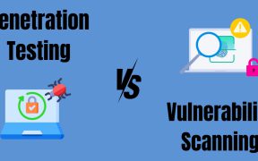 Penetration Testing Vs Vulnerability Scanning