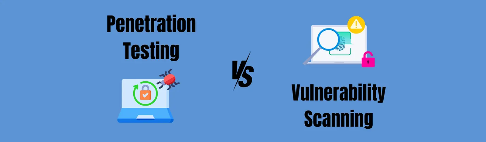 Penetration Testing Vs Vulnerability Scanning