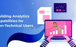 Building Analytics Capabilities for Non-Technical Users