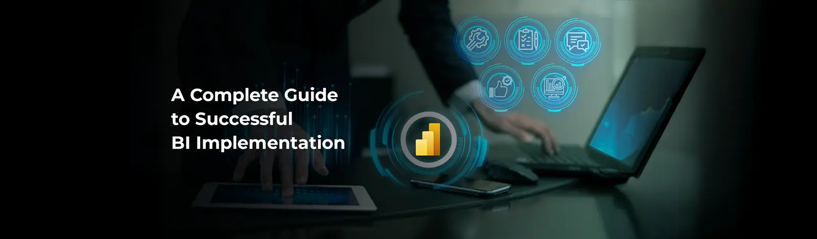 A Complete Guide to Successful BI Implementation