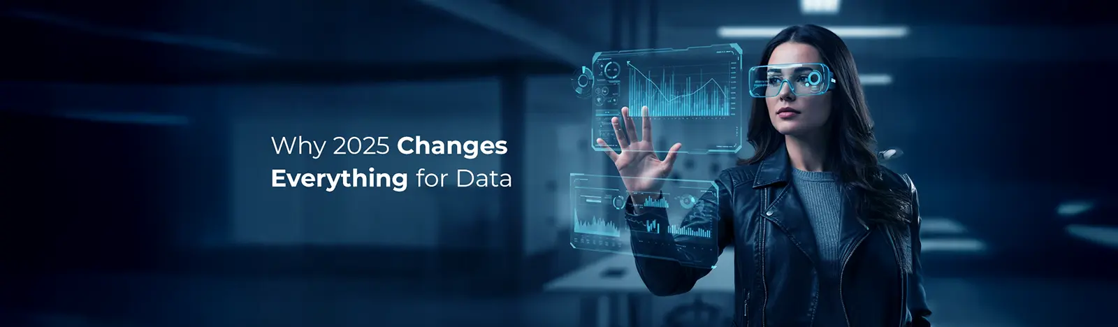 Why 2025 Changes Everything for Data