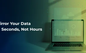 Mirror Your Data in Seconds, Not Hours