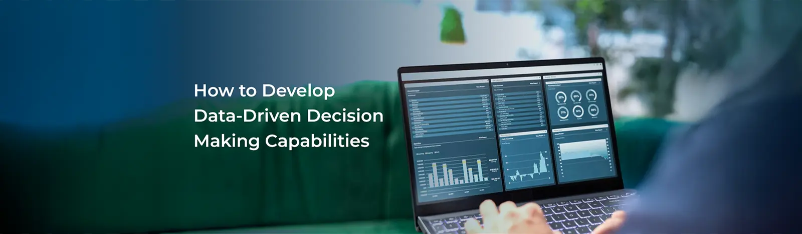 How to Develop Data-Driven Decision Making Capabilities