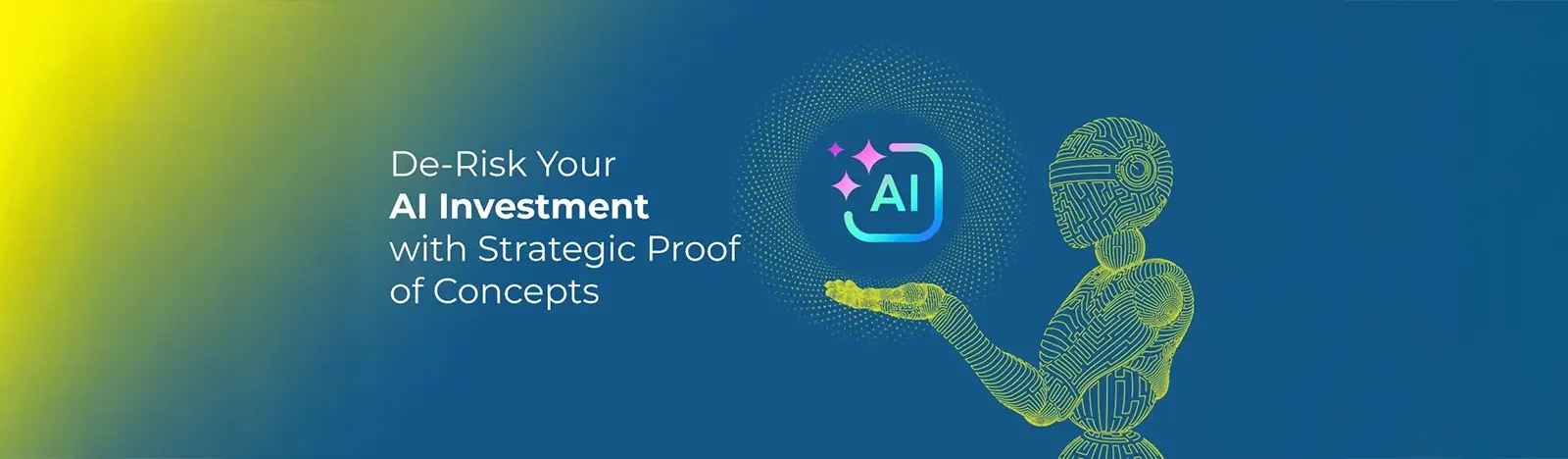 De-Risk Your AI Investment with Strategic Proof of Concepts