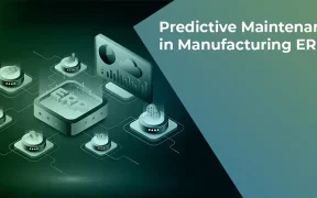 Predictive Maintenance in Manufacturing ERP