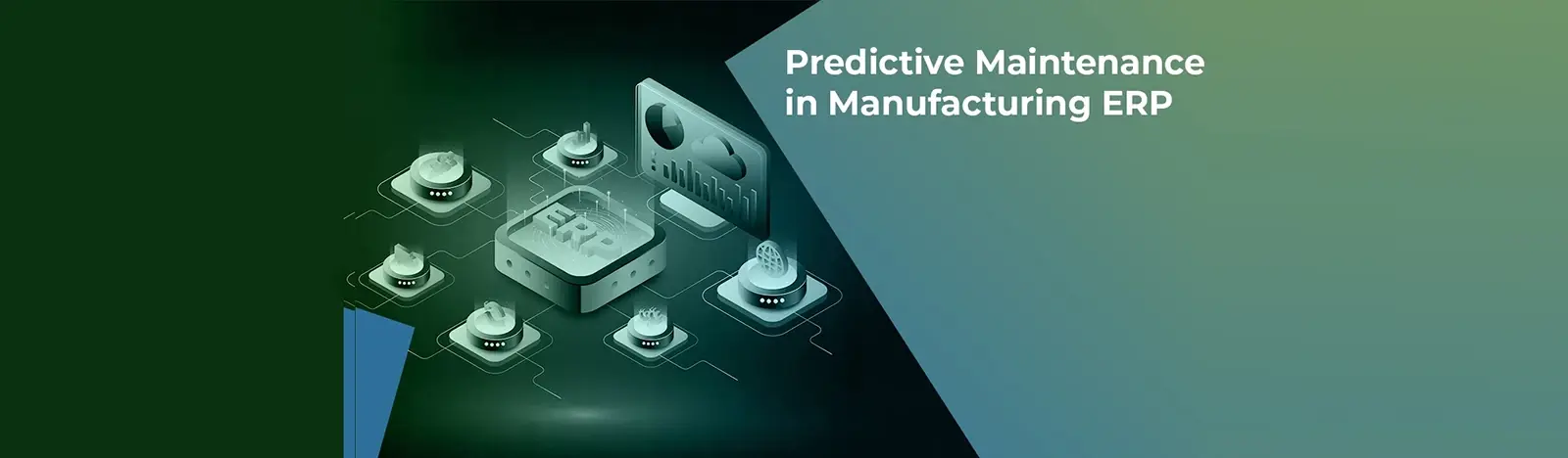 Predictive Maintenance in Manufacturing ERP
