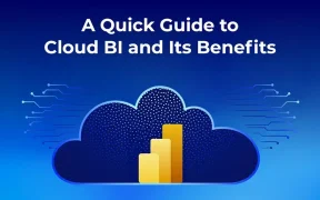 A Quick Guide to cloud business intelligence and Its Benefits