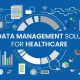 Best Data Management Solutions for Healthcare