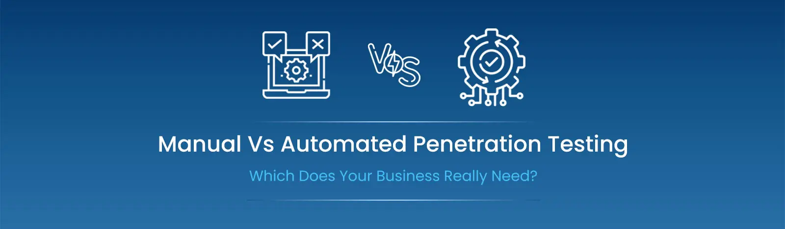 Manual Vs Automated Penetration Testing