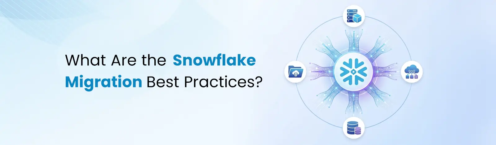 Snowflake Migration Best Practices?